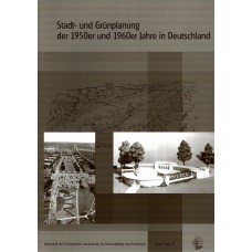 Band 28: Stadt- und Grünplanung der 1950er und 1960er Jahre in Deutschland